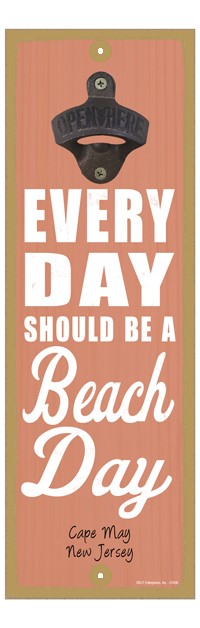Every day should be a beach day (shell image) 5" x 15" bottle opener 07406