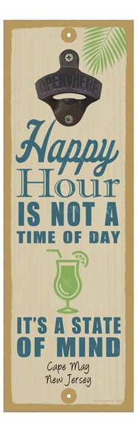 Happy Hour is not a time of day Wood Sign Bottle Opener 07409