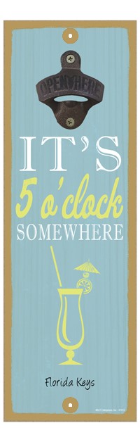 It's 5 o'clock somewhere (cocktail image) 5" x 15" bottle opener 07413