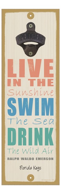 Live in the sunshine, swim the sea, drink the wild air - Ralph Waldo Emerson 07420