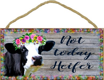 Not today heifer (cow) 5" x 10" wood plaque, sign - Features the artwork of… 89142