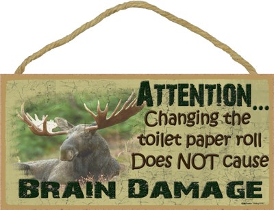 Moose - changing the toilet paper roll 5" x 10" wood plaque, sign - Feature… 91007