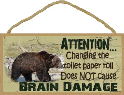 Grizzly Bear - Changing the Toilet Paper 5" x 10" wood plaque, sign - Featu… 91015