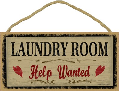 Laundry room - help wanted - prim 5" x 10" wood plaque, sign - Features the… 91045