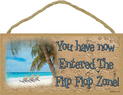 Beach Chairs-You Have Entered The Filp Flop Zone 5" x 10" wood plaque, sign… 91198