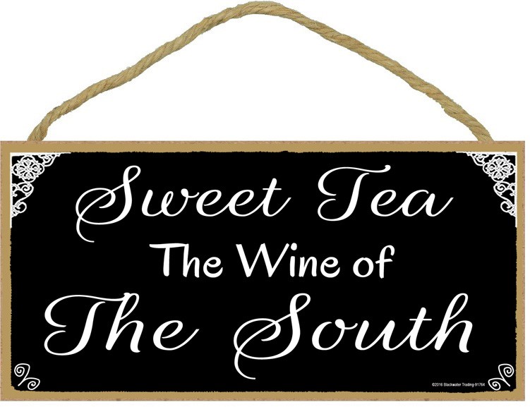 Sweet Tea The Wine of the South 5" x 10" wood plaque, sign - Features the a… 91764