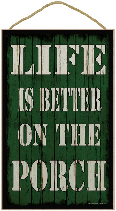 Life is better on the porch (green) 10" x 16" wood plaque, sign. Features t… 91770