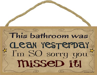 Bathroom was clean yesterday (stars) 5" x 10" wood plaque, sign - Features … 91885