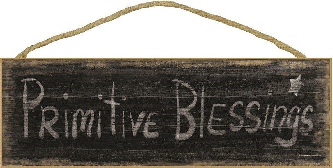 Primitive Blessings (black worn look) 5" x 15" wood plaque, sign. Features … 92000