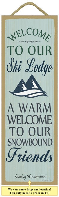 Welcome to our Ski Lodge. A warm welcome to our Snowbound Friends wood plaq... 02649