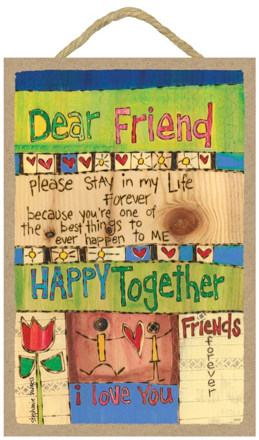 Dear Friend - please stay in my life forever because you're one of the best… 55910