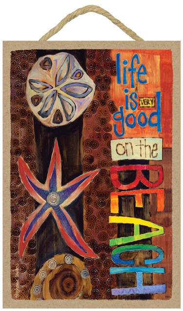 Life is very good on the beach 7" x 10.5" wood plaques featuring the artwor… 55924