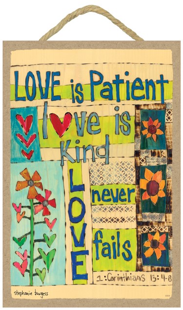 Love is patient - love is kind - love never fails - 1: Corinthians 13 : 4-8… 55929