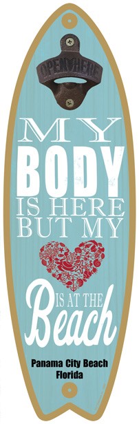 My body is here but my heart is at the beach - Surfboard bottle opener 07222