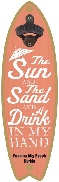 The sun and the sand and a drink in my hand - Surfboard bottle opener 07224