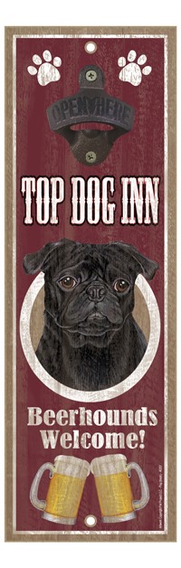 Pug (Black color) Top Dog Inn 5" x 15" bottle opener wood plaque 40257