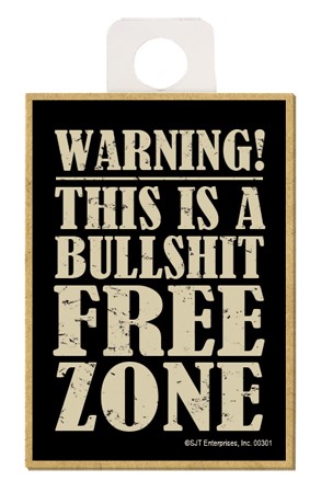 WARNING! This is a bullshit free zone wood fridge magnet 00301