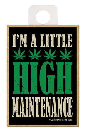 I'm a little high maintenance wood fridge magnet 00261