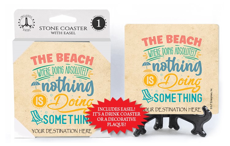 The beach where doing absolutely nothing is doing something  coaster 46418