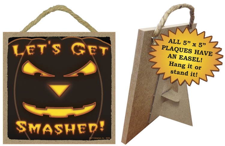 Lets get Smashed  jack o lantern  / Autumn / Halloween themed 5" x 5" wood plaqu 66260
