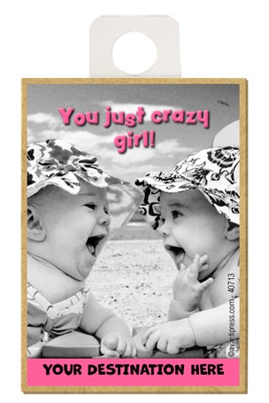 laughing babies - You just crazy girl wood fridge magnets featuring the art…