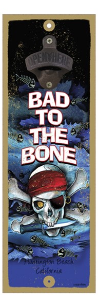 Bad To The Bone Wood Plaque Bottle Opener