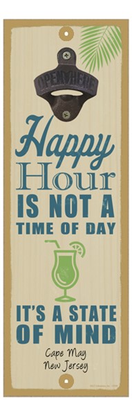Happy Hour is not a time of day Wood Sign Bottle Opener
