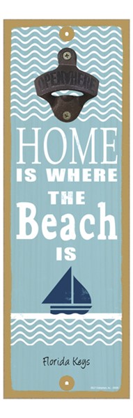 Home is where the beach is (boat & water image) 5" x 15" bottle opener