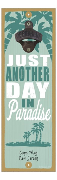 Just another day in paradise (palm tree image) 5" x 15" bottle opener