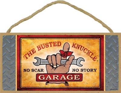 Busted Knuckle Garage - No Scar, No Story 5" x 10" wood plaque, sign