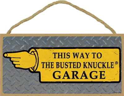 Busted Knuckle Garage - This Way To The Busted Knuckle Garage 5" x 10" wood…