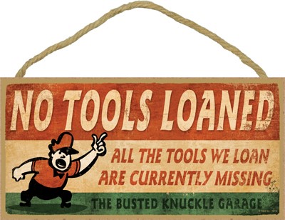 Busted Knuckle Garage - No Tools Loaned 5" x 10" wood plaque, sign