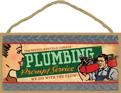 Busted Knuckle Garage - Plumbing Prompt Service 5" x 10" wood plaque, sign