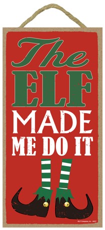 The elf made me do it 5" x 10" primitive Christmas wood plaque, sign wholesale