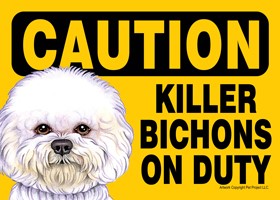 Caution - Bichons - Killer Bichons on duty PLURAL Express Yourself Signs