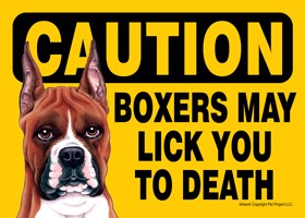 Caution - Boxers may lick you to death PLURAL Express Yourself Signs