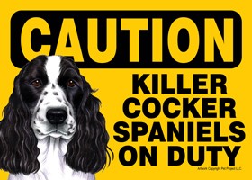 Caution - Cocker Spaniels - Killer Cocker Spaniels on duty (English, black …