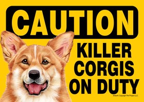 Caution - Corgis - Killer Corgis on duty PLURAL Express Yourself Signs