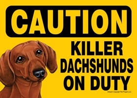 Caution - Dachshunds - Killer Dachshunds on duty (Reddish brown color versi…