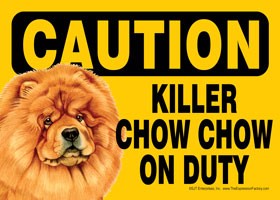 Caution - Chow Chow - Killer Chow chow on duty. Express Yourself Sign