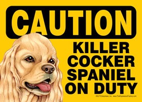 Caution - Cocker Spaniel - Killer Cocker Spaniel on duty (American, tan col…