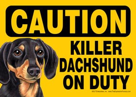 Caution - Dachshund - Killer Dachshund on duty (Black and brown version.) E…
