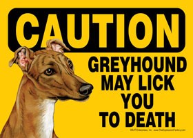 Caution - Greyhound may lick you to death. (Brown color version.) Express Y…