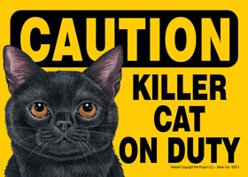 Caution - Killer Cat on duty (Black cat) Express Yourself Sign