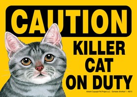 Caution - Killer Cat on duty (Grey with black stripes) Express Yourself Sign
