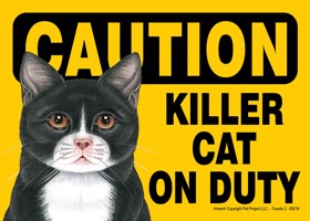 Caution - Killer Cat on duty (Black & white tuxedo cat - more black than wh…