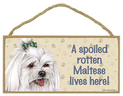Dog plaques that are USA made that measure 5" x 10" in size - A spoiled rot…