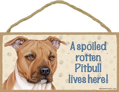 Dog plaques that are USA made that measure 5" x 10" in size - A spoiled rot…