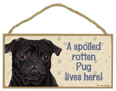 Dog plaques that are USA made that measure 5" x 10" in size - A spoiled rot…