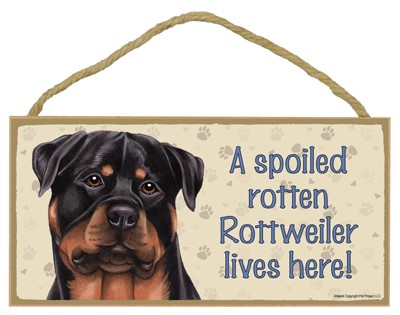 Dog plaques that are USA made that measure 5" x 10" in size - A spoiled rot…